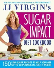 JJ Virgin's Sugar Impact Diet Cookbook: 150 Low-Sugar Recipes to Help You - GOOD