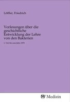 Friedrich Loffler | Vorlesungen üBer Die Geschichtliche Entwicklung Der Lehre...
