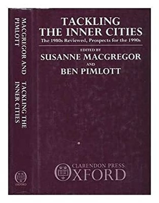 Tackling the Inner Cities : The 1980s Reviewed, Prospects for the