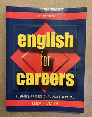ENGLISH FOR CAREERS : BUSINESS, PROFESSIONAL, AND By Leila R. Smith With CD
