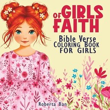 Girls Of Faith Bible Verse Coloring Book For Girls: 45 Inspirational Bible Quote