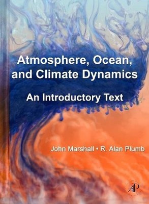 Atmosphere, Ocean and Climate Dynamics by John Marshall, R. A... - 9780125586917
