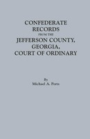 Michael A. Ports | Confederate Records From The Jefferson County, Georgia,...