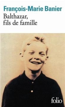 Balthazar, fils de famille von François-Marie Banier | Buch | Zustand gut
