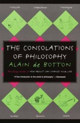 The Consolations of Philosophy - Paperback By De Botton, Alain - GOOD