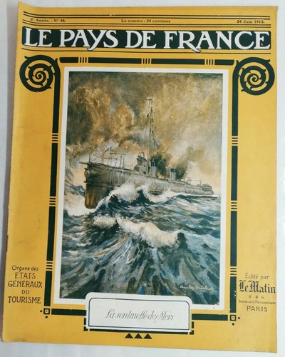 N31 Le Pays De France 2e Année N°36 / 24 Juin 1915 La Sentinelle des Mers, Paris