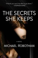 The Secrets She Keeps: A Novel - Hardcover By Robotham, Michael - GOOD