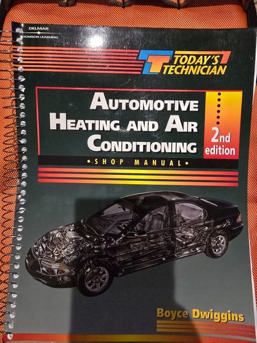 Today's Technician - Automotive Heating and Air Conditioning Shop Manual 2nd Ed
