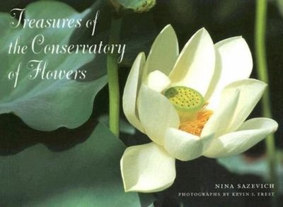 Treasures of the Conservatory of Flowers Paperback Nina Sazevich