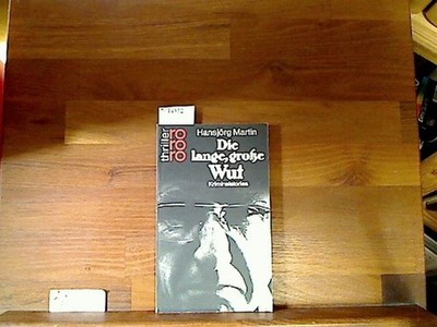 Die große, lange Wut. Kriminalstories Martin, Hansjörg : 95081