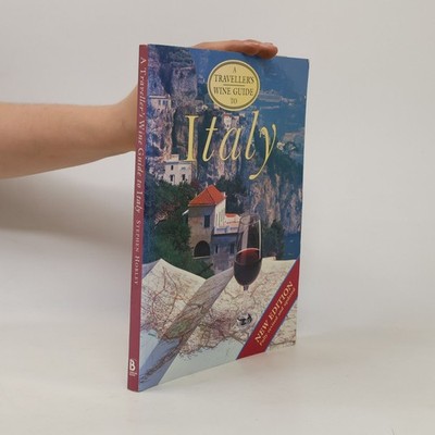 A Travellers Wine Guide to Italy: New Edition - Fully Revised and Updated