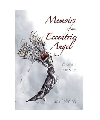 Memoirs of an Eccentric Angel, Judy Bohning