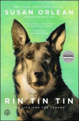 Rin Tin Tin: The Life and the Legend - Paperback By Orlean, Susan - GOOD