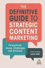 The Definitive Guide to Strategic Content Marketing: Perspectives, Issues,
