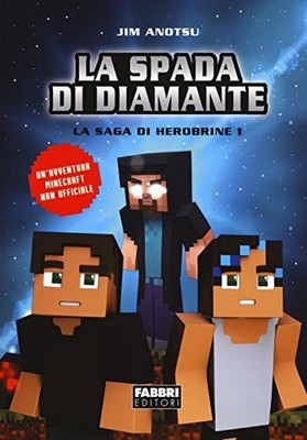 La spada di diamante. La saga di Herobrine - Anotsu, Jim
