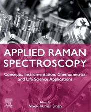 Applied Raman Spectroscopy : Concepts, Instrumentation, Chemometrics and Life...