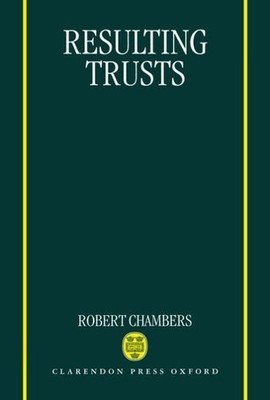 Robert Chambers Resulting Trusts (Gebundene Ausgabe) Clarendon Law Series