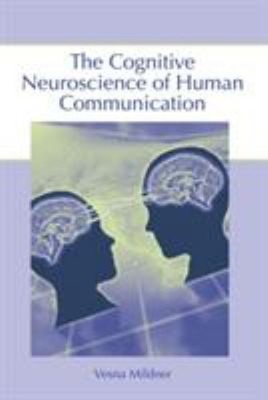 The Cognitive Neuroscience of Human Communication Perfect Vesna M