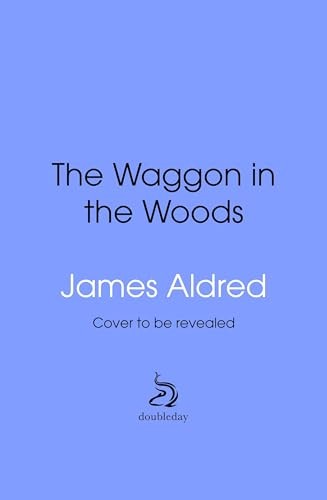 James Aldred Unisex Multicolor A Wagon In The Woods : Pursuing A Dream In An Ancient Forest - Image 9