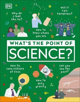 What's the Point of Science?, DK