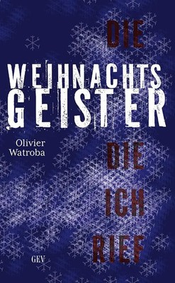 Die Weihnachtsgeister, die ich rief | Eine Adventskalendergeschichte | Watroba