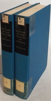 A History of the Theatre in America from Its Beginnings to the Present Time (2 v