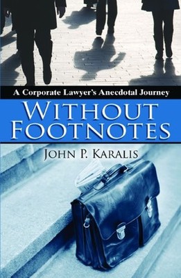 Without Footnotes: A Corporate Lawyers Anecdotal Journey