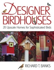 Designer Birdhouses: 20 Upscale Homes for Sophisticated Birds