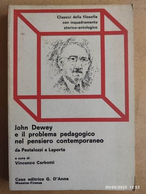 JOHN DEWEY UND DAS PÄDAGOGISCHE PROBLEM IM ZEITGENÖSSISCHEN DENKEN G. D'Anna 1981