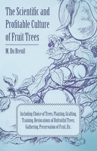 Thumbnail - M. Du Breuil The Scientific And Profitable Culture Of Fruit Trees