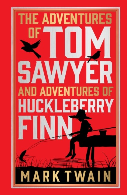 The Adventures Of Tom Sawyer & Adventures of Huckleberry Finn by Mark Twain