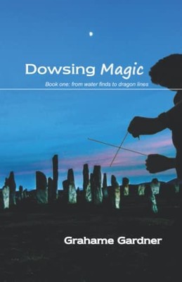 Dowsing Magic: Book One: from water..., Gardner, Graham