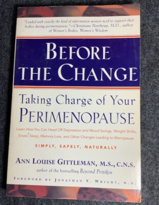 Before the Change: Taking Charge of Your Perimenopause by Gittleman, Ann Louise