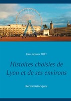 Histoires Choisies De Lyon Et De Ses Environs RéCits Historiques Tijet Buch 2021