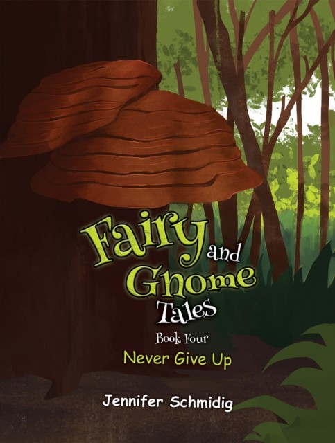 Fairy and Gnome Tales  Book Four by Jennifer Schmidig HARDBACK 9798891550537