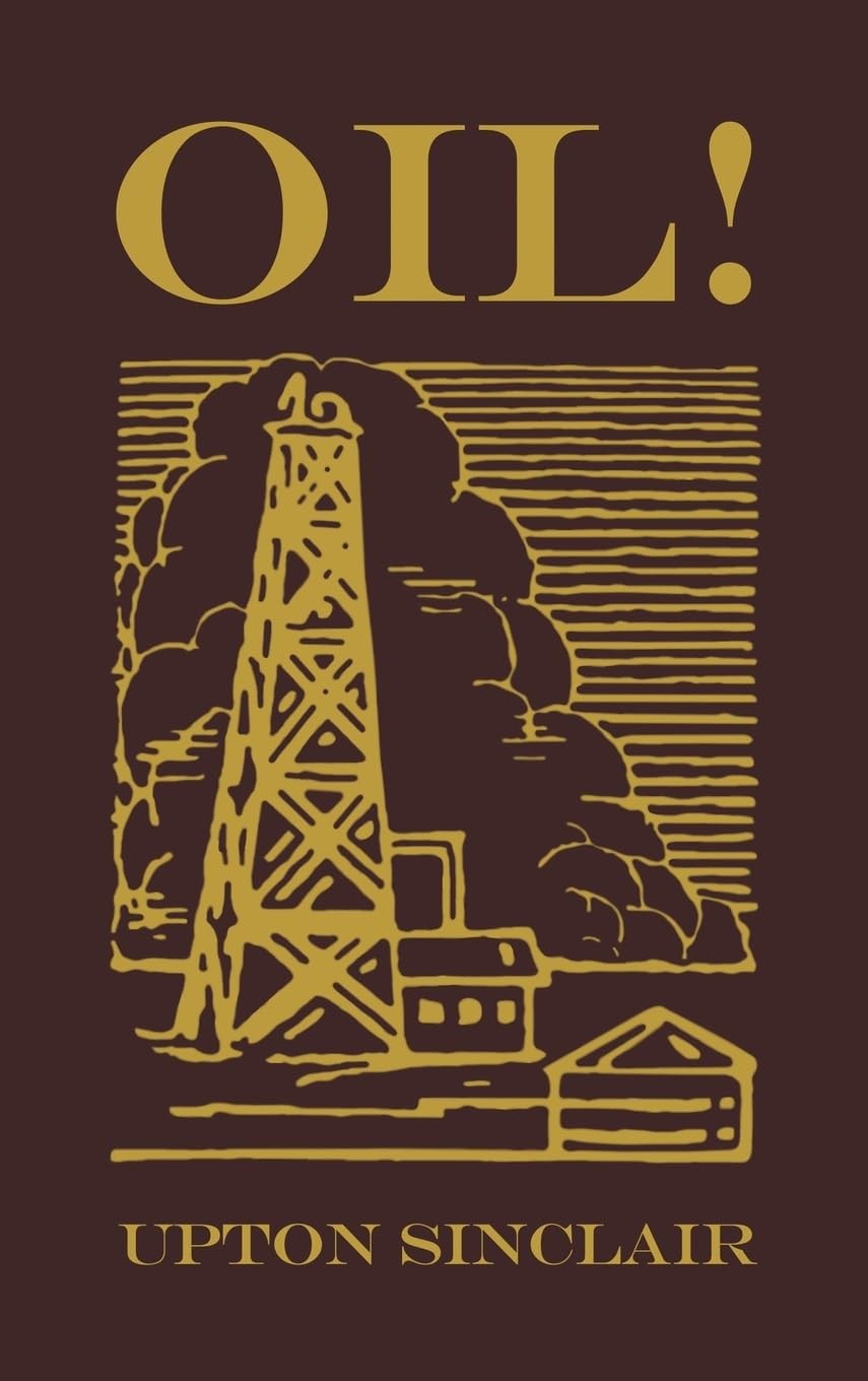 Oil!: The Original 1927 Edition Hardcover by Upton Sinclair