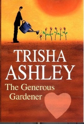 The Generous Gardener by Trisha Ashley