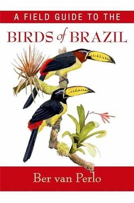 A Field Guide to the Birds of Brazil - Paperback, by van Perlo Ber - Very Good
