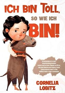 Ich bin toll, so wie ich bin!: Kinderbuch mit inspiriere... | Buch | Zustand gut