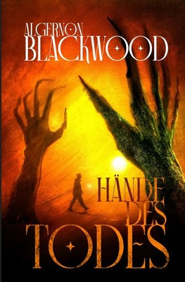 Hände des Todes DE Algernon Blackwood Taschenbuch 400 S. Deutsch 2025 epubli