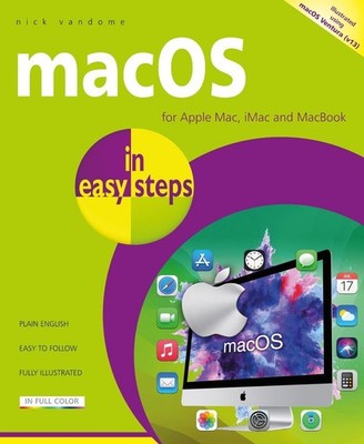 macOS in easy steps: Illustrated using macOS Ventura by Nick Vandome (English) P