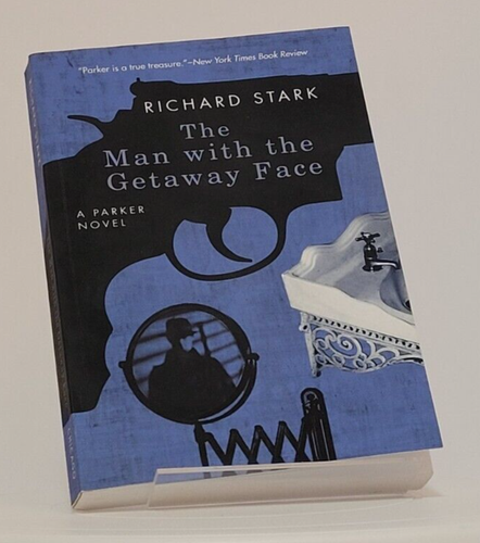 Man with the Getaway Face : A Parker Novel by Richard Stark (2008, TPB)