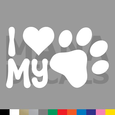 I Love My Pet Vinyl Die Cut Decal Sticker - Cat Dog Heart Paw Animal