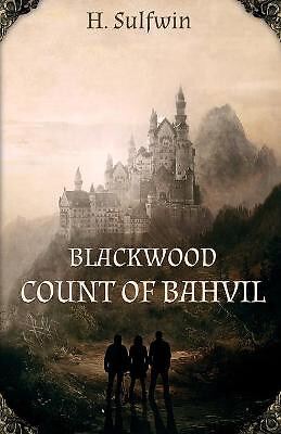 Blackwood: Graf von Bahvil von H Sulfwin - neues Exemplar - 9781839241031