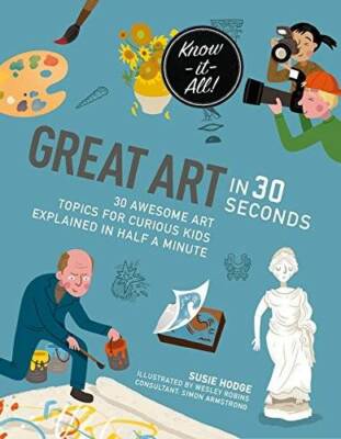 Great Art in 30 Seconds: 30 awesome art topics for curious kids (Kids 30  - GOOD