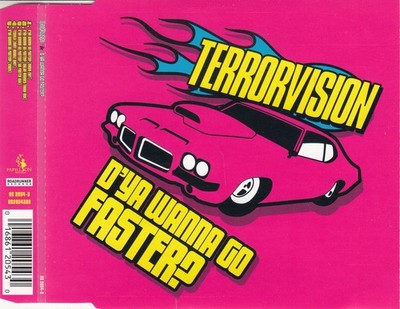 Terrorvision   D'Ya Wanna Go Faster?