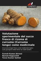 Suresh Kumar Jhirwal (U. A.) | Valutazione Sperimentale Del Succo Fresco Di...