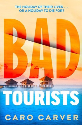 Bad Tourists | Caro Carver | englisch