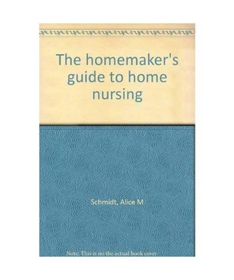 The homemaker's guide to home nursing