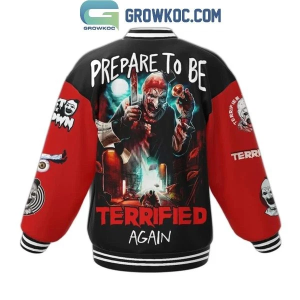 Terrifier 3 Prepare To Be Terrified Again Baseball Jacket